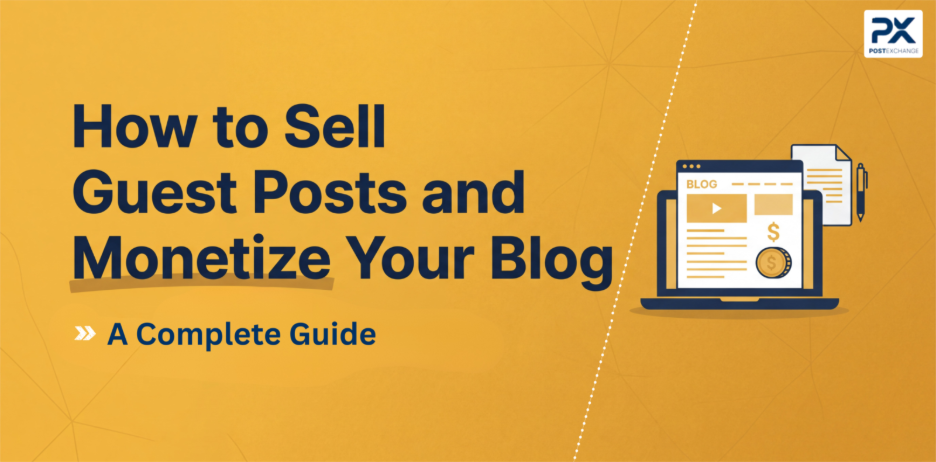 How to Sell Guest Posts and Monetize Your Blog: A Complete Guide 