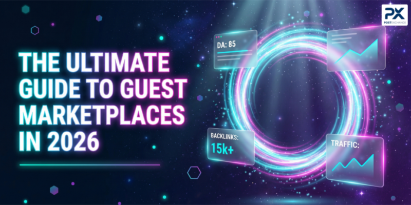 The Ultimate Guide to Guest Post Marketplaces in 2026